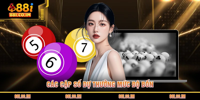 Các cặp số dự thưởng mức độ bốn
