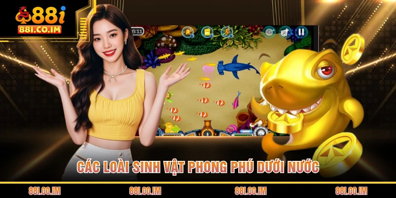 Bắn Cá Tiên Là Gì - Trò Chơi Đại Dương Đầy Màu Sắc 2 Các loài sinh vật phong phú dưới nước