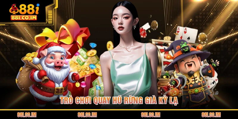 Game Nổ Hũ Đổi Thưởng - Cơn Sốt Quay Hũ Đầy Mê Hoặc 2 Trò chơi quay hũ rừng già kỳ lạ